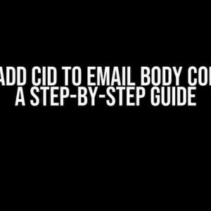 How to Add CID to Email Body Correctly: A Step-by-Step Guide