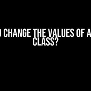 How to Change the Values of a Model Class?