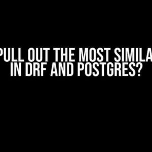 How to Pull Out the Most Similar Words in DRF and Postgres?