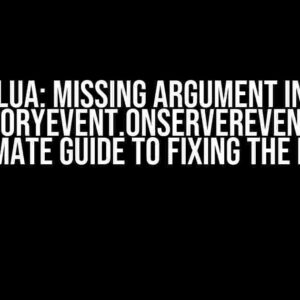 Lua: Missing Argument in inventoryEvent.OnServerEvent – The Ultimate Guide to Fixing the Issue